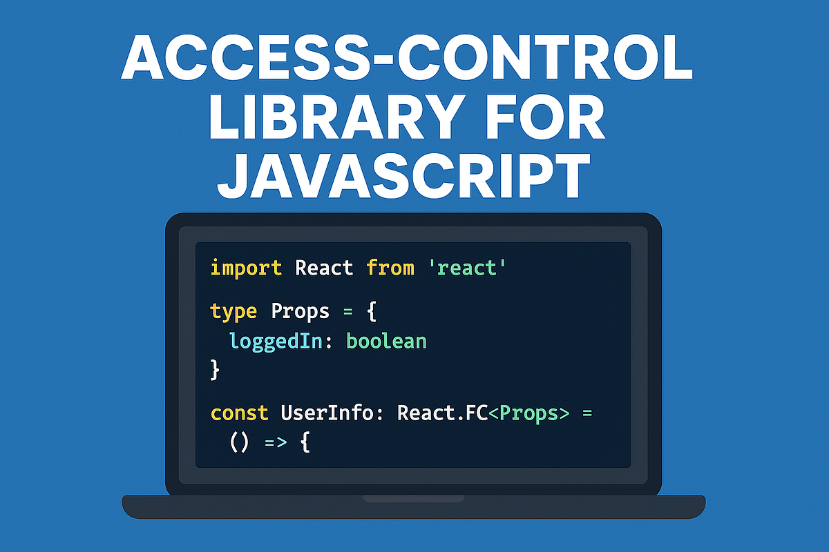 Access Control Kit: Simple, Type-Safe Permissions for JS Apps | by ...