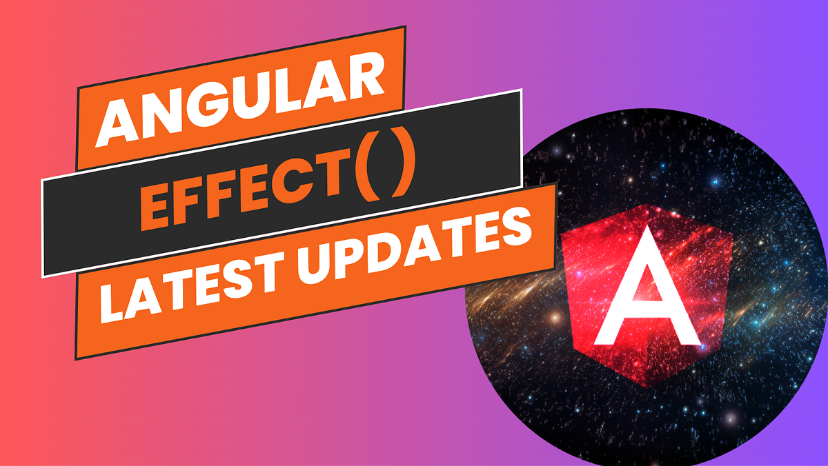 Latest Angular effect() Updates. The Angular team continually refines ...
