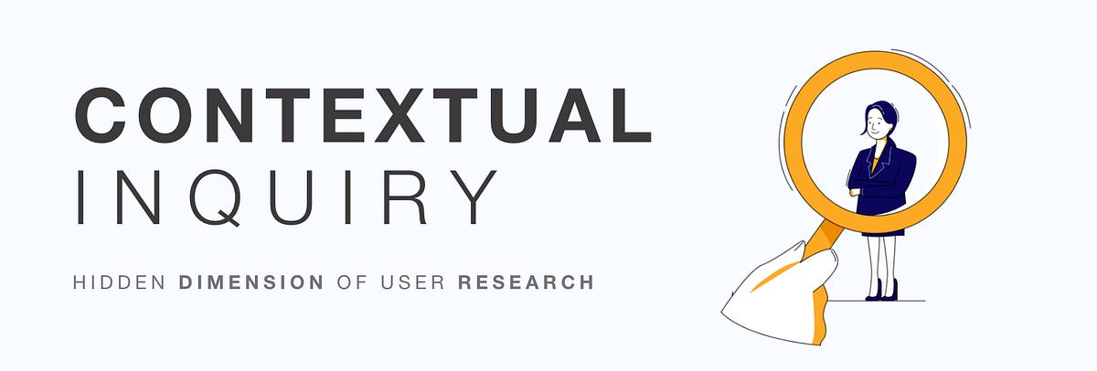 Contextual Inquiry Hidden Dimension Of User Research By Naveen   1*BRyNwIvm YAIwFfJlIaUBw 