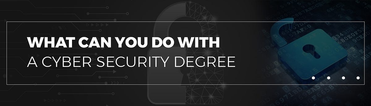 what-can-you-do-with-a-cyber-security-degree-grow-a-promising-career