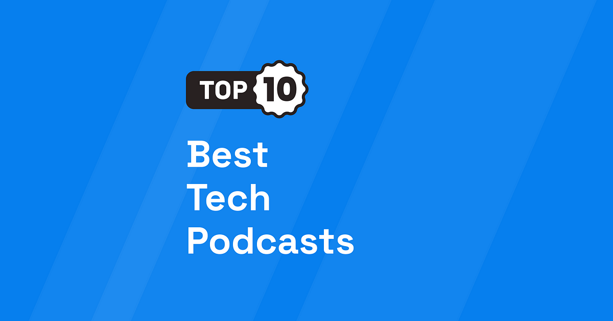 Top 10 Best Tech Podcasts [UPDATED 2024] by Volodymyr Khomichenko