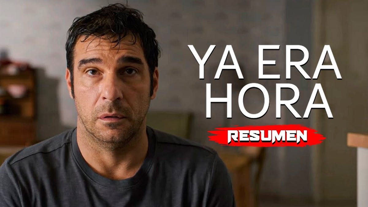 Deja te cuento.. que ya era hora. La película “Ya era hora” es una