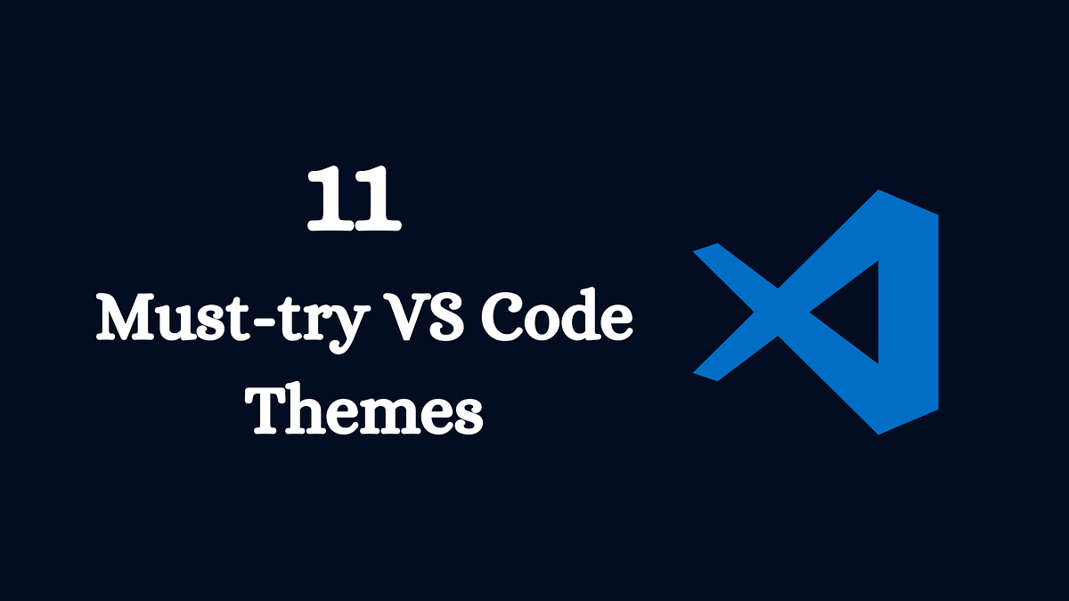 11 Must-try VS Code Themes You Will Love | by devShefali | Stackademic