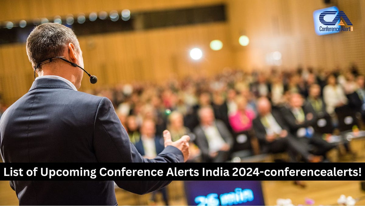 List of Conference Alerts India 2024conferencealerts! by International Conference