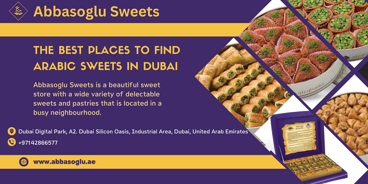 the-best-places-to-find-arabic-sweets-in-dubai-by-abbas-o-lu-sweets