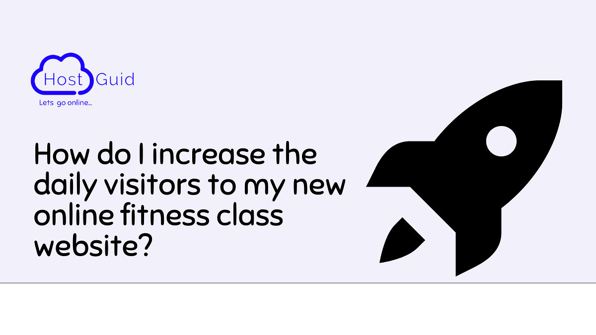 How Do I Increase The Daily Visitors To My New Online Fitness Class
