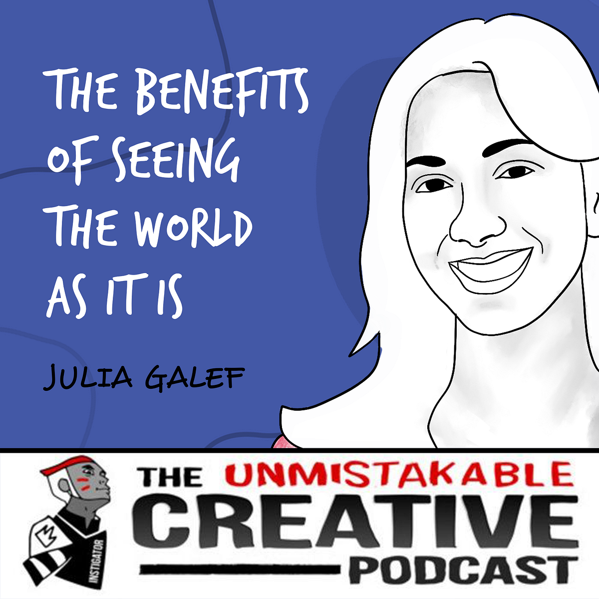 Julia Galef The Benefits of Seeing the World as It Is by Srinivas Rao Medium