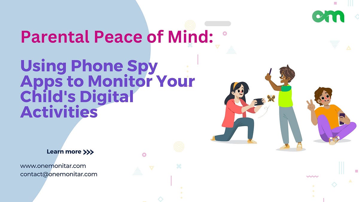 Parental Peace of Mind Using Phone Spy Apps to Monitor Your Child’s