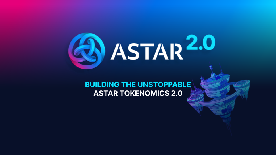 Astar Tokenomics 2.0