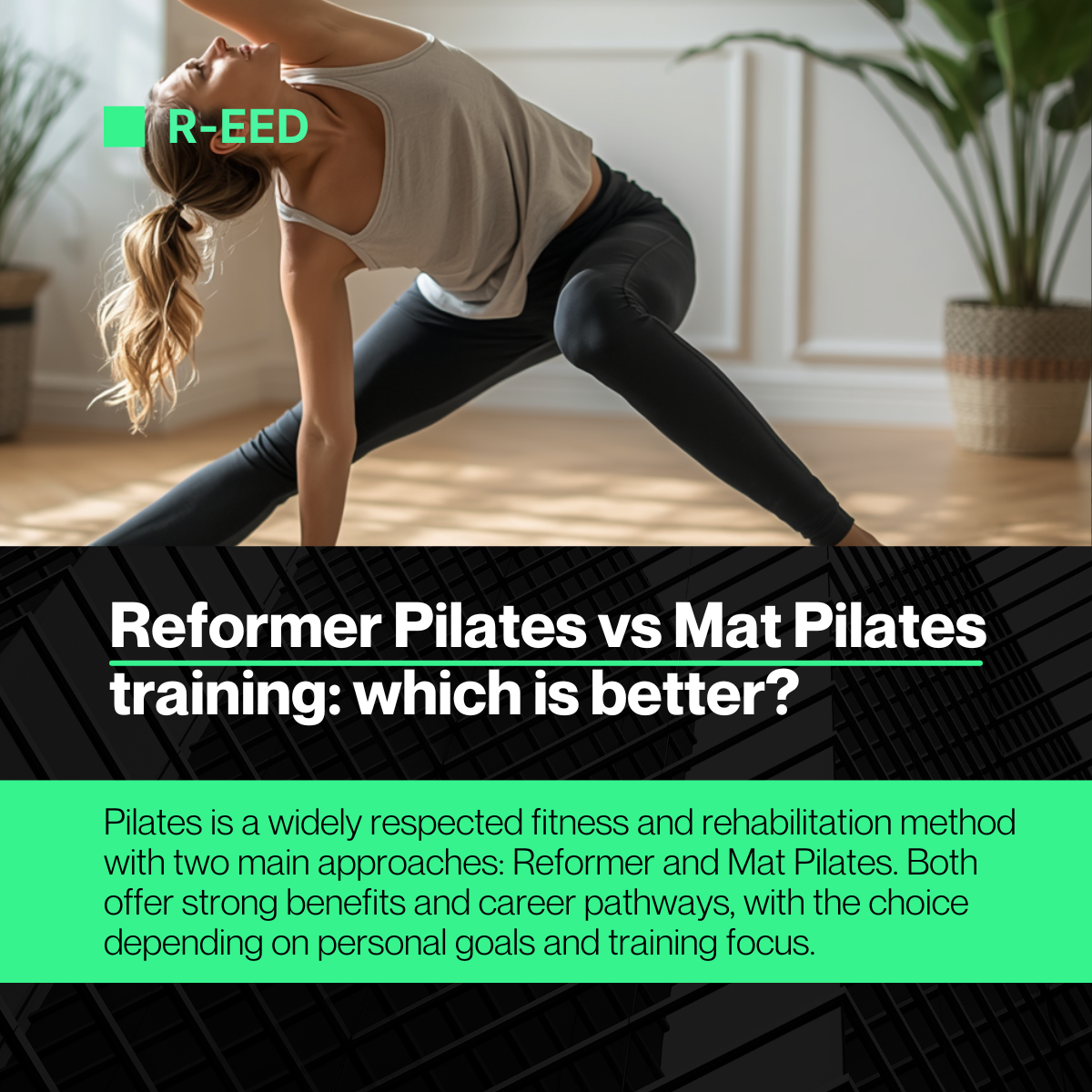 Reformer Pilates vs Mat Pilates training: which is better?