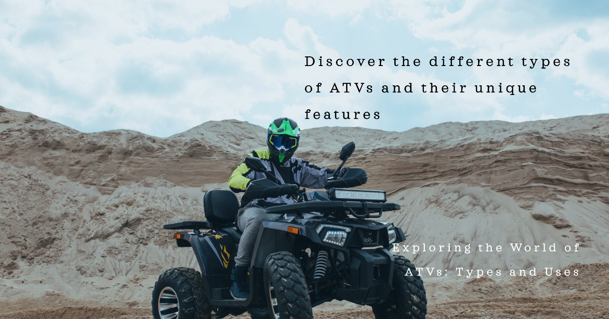 “What Are the 4 Different Types of ATVs?” by MiCHAEL WESONGA Aug