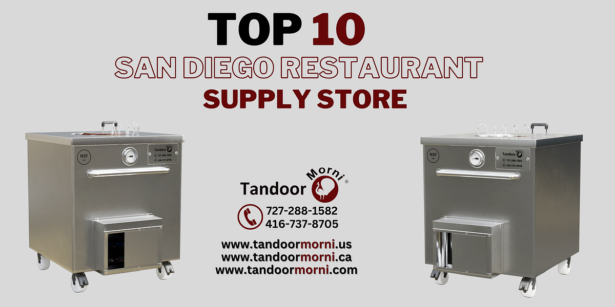 Top 10 Restaurant Supply Stores San Diego, California by Tandoor Morni Apr, 2024 Medium