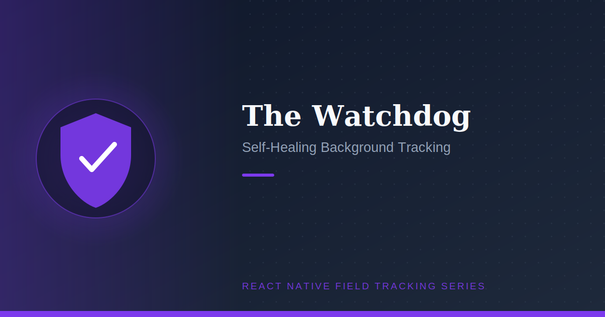 Building a Watchdog for Background Tracking That Actually Restarts Itself