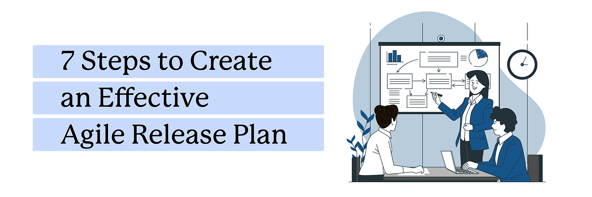 7 Steps to Create an Effective Agile Release Plan | by Skillbook | Medium