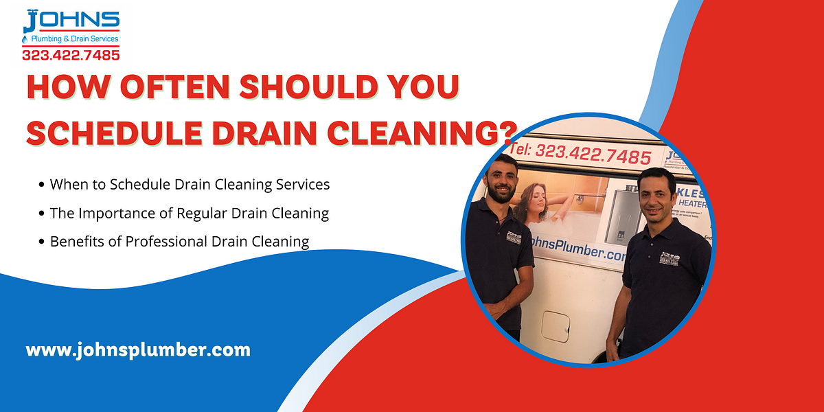 How Often Should You Schedule Drain Cleaning? by John's Plumbing & Drain Services Medium