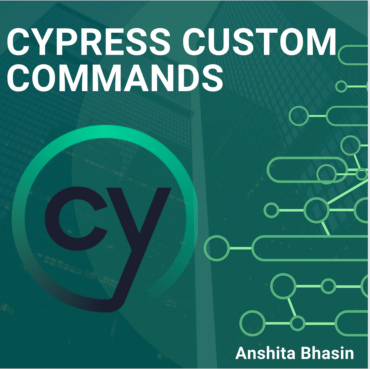 Cypress Custom Commands | by Anshita Bhasin | Medium