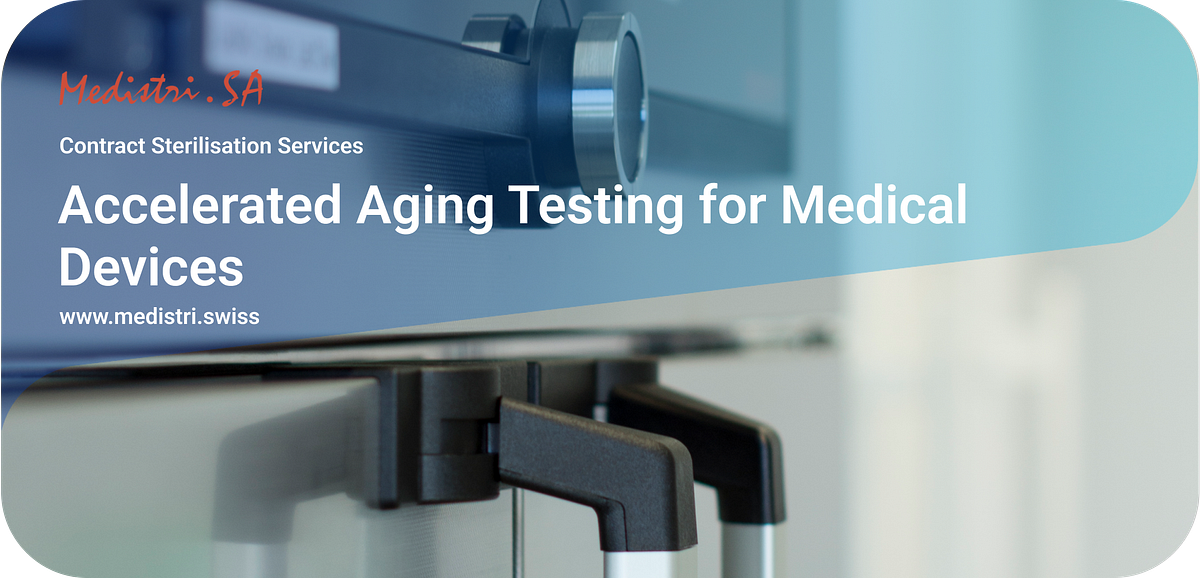 Accelerated Aging Testing for Medical Devices by Medistri Medium