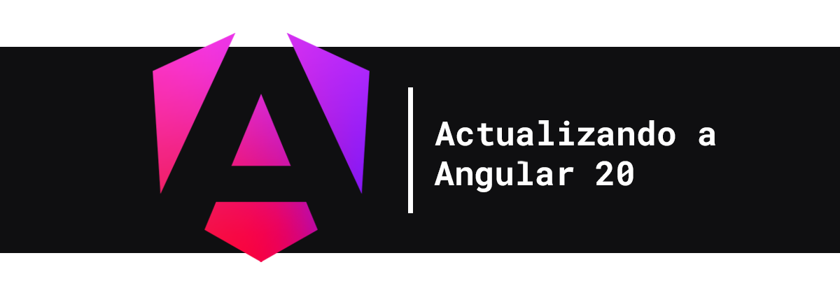 Actualizando a Angular 20