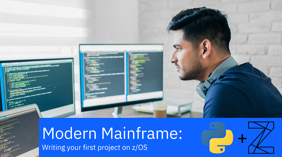 Modern Mainframe: Writing your first project on z/OS. | by Toby Keegan ...