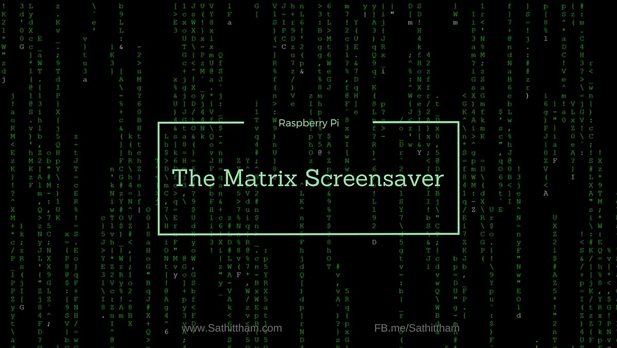 [ENG][RPi]The Matrix Screensaver for Raspberry Pi by Sathittham (Phoo