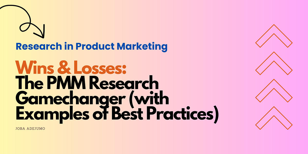 Wins & Losses The PMM Research Gamechanger (with Examples of Best