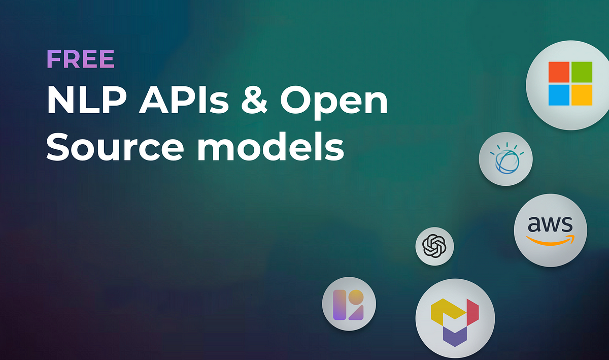 Top Free NLP tools, APIs, and Open Source models Eden AI Medium