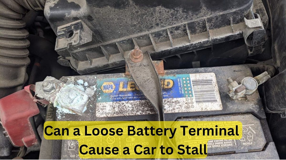 Can a Loose Battery Terminal Cause a Car to Stall: Avoid Stalling with ...