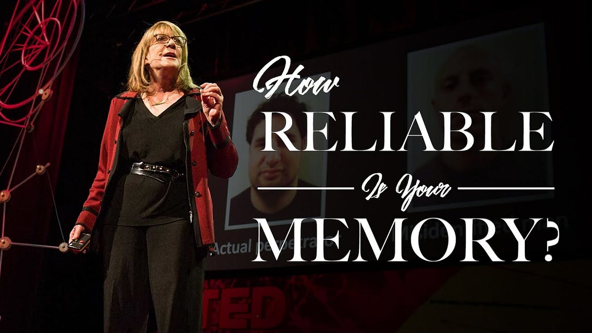 A TED Talk Review Elizabeth Loftus How Reliable Is Your By Berfin zacar Medium