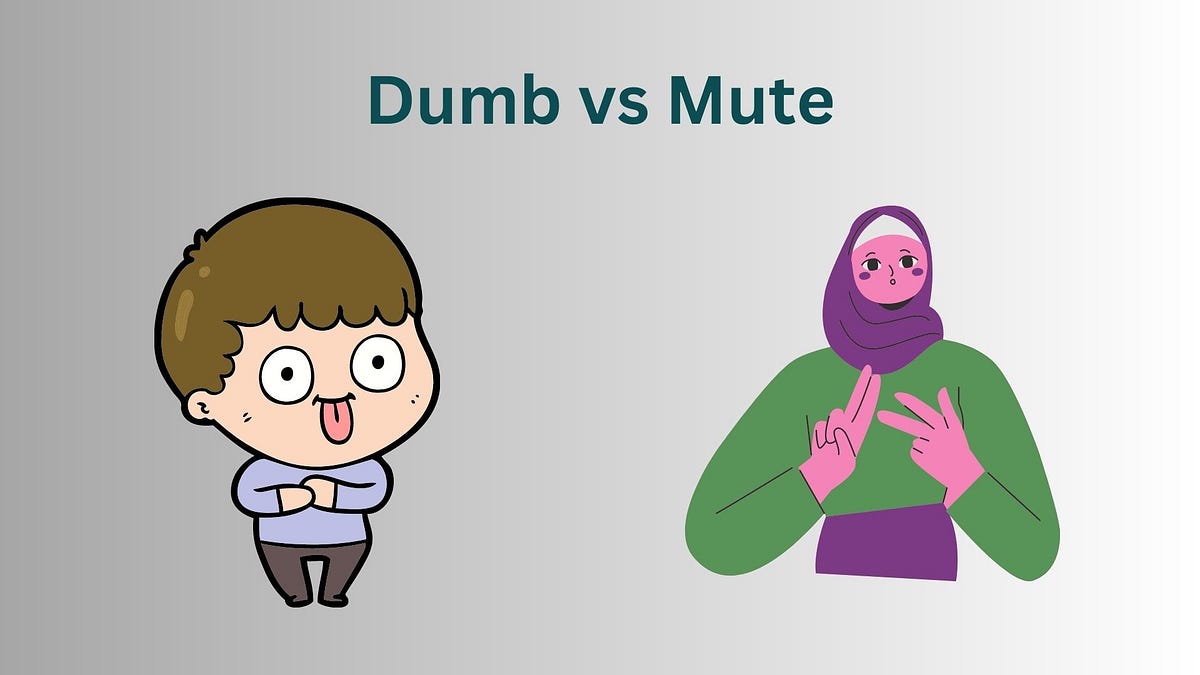 Dumb vs Mute What’s the Difference? Medium