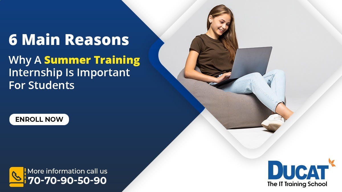 6-main-reasons-why-a-summer-training-internship-is-important-for