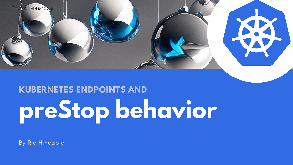endpoints and preStop lifecycle hook behavior by Ric
