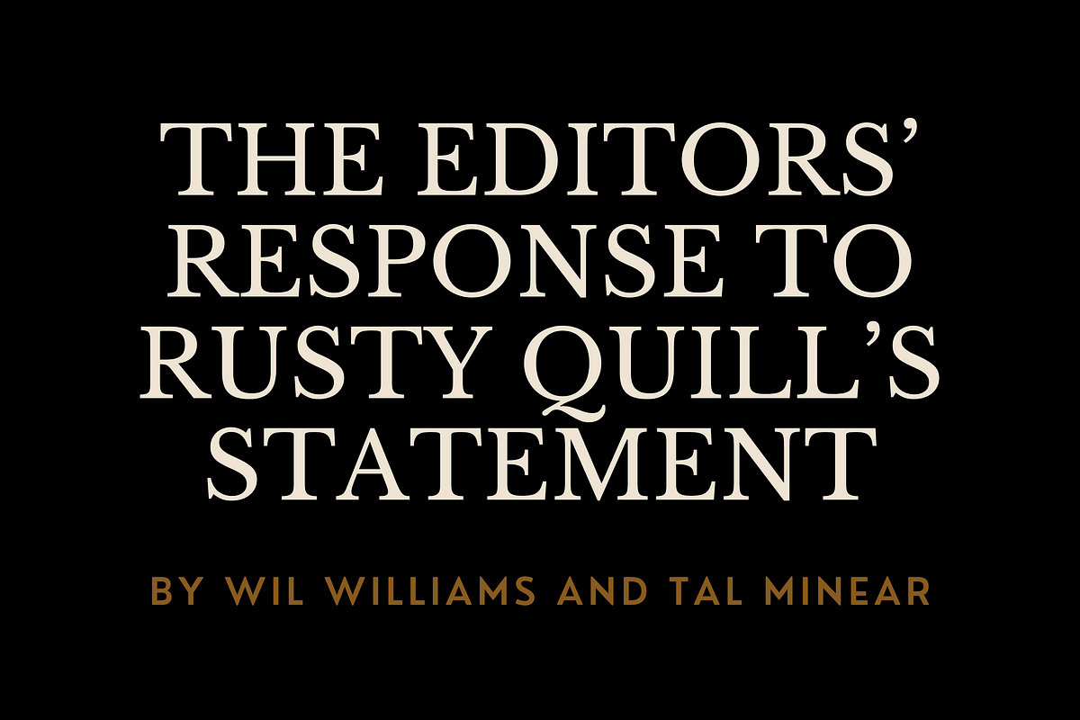 The Editors’ Response to Rusty Quill’s Statement by Tal Minear Medium