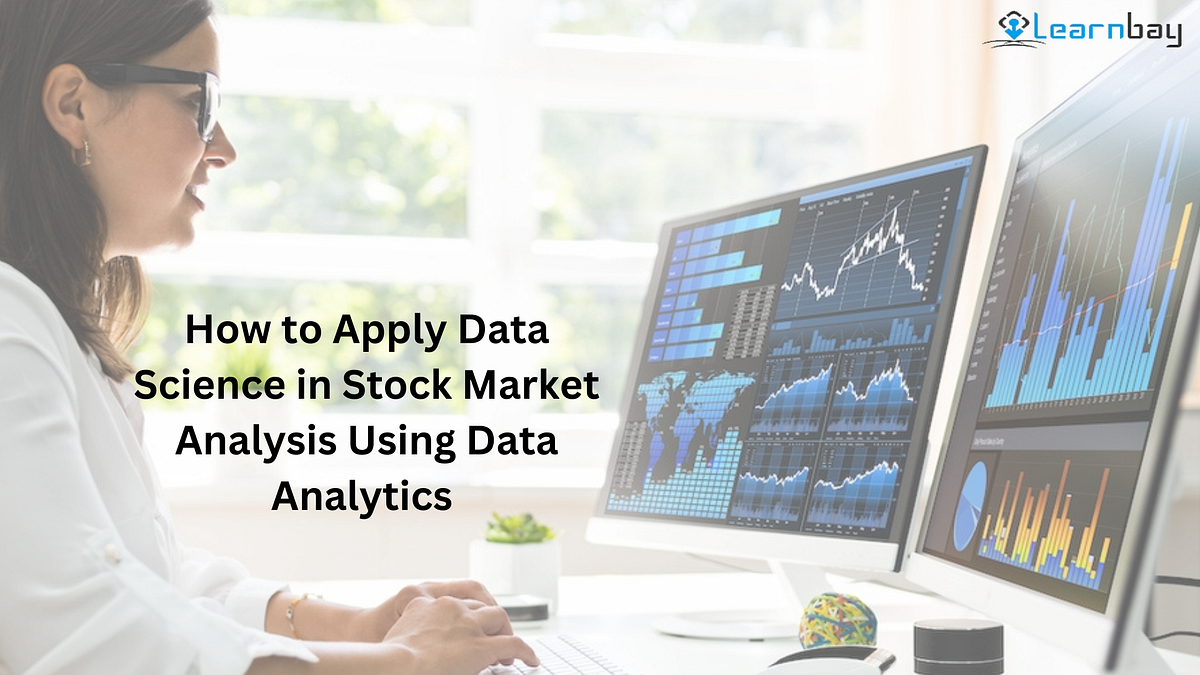 aaHow to Apply Data Science in Stock Market Analysis Using Data ...