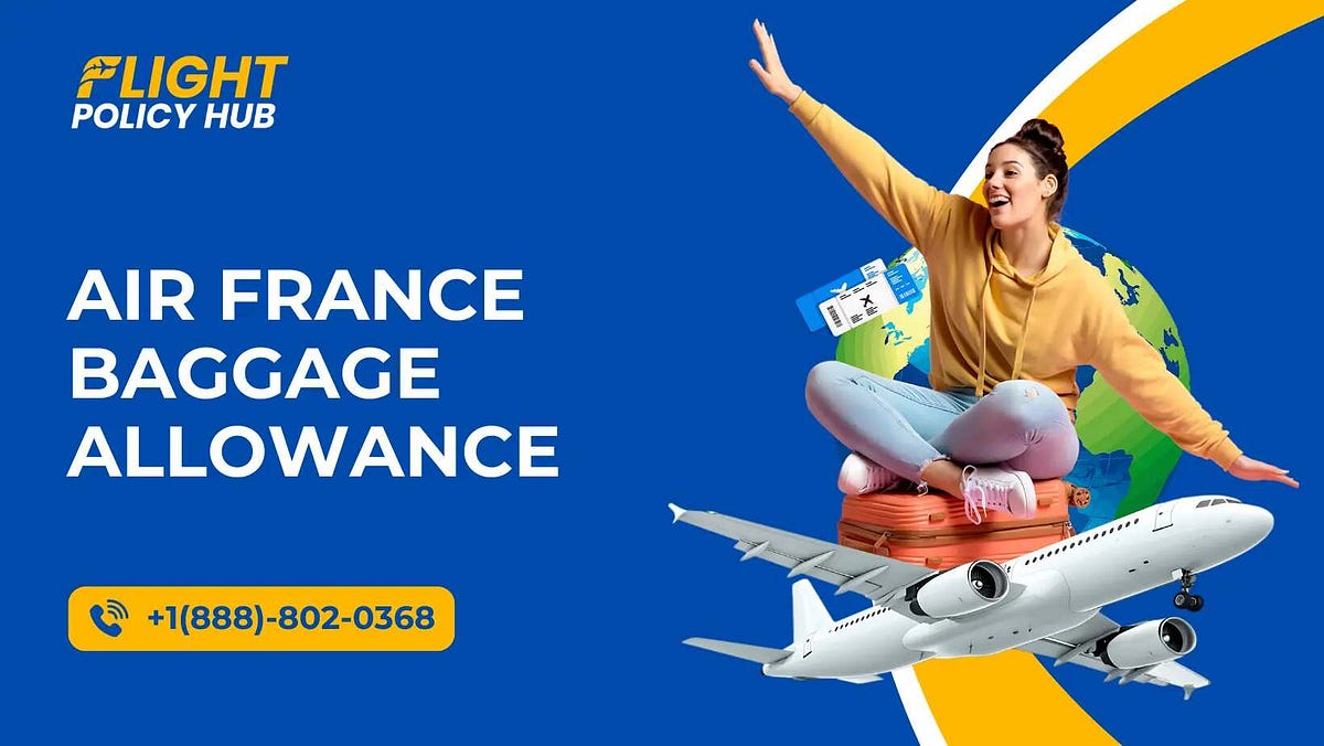 Air France Baggage Allowance: Tips to Avoid Extra Charges and Travel