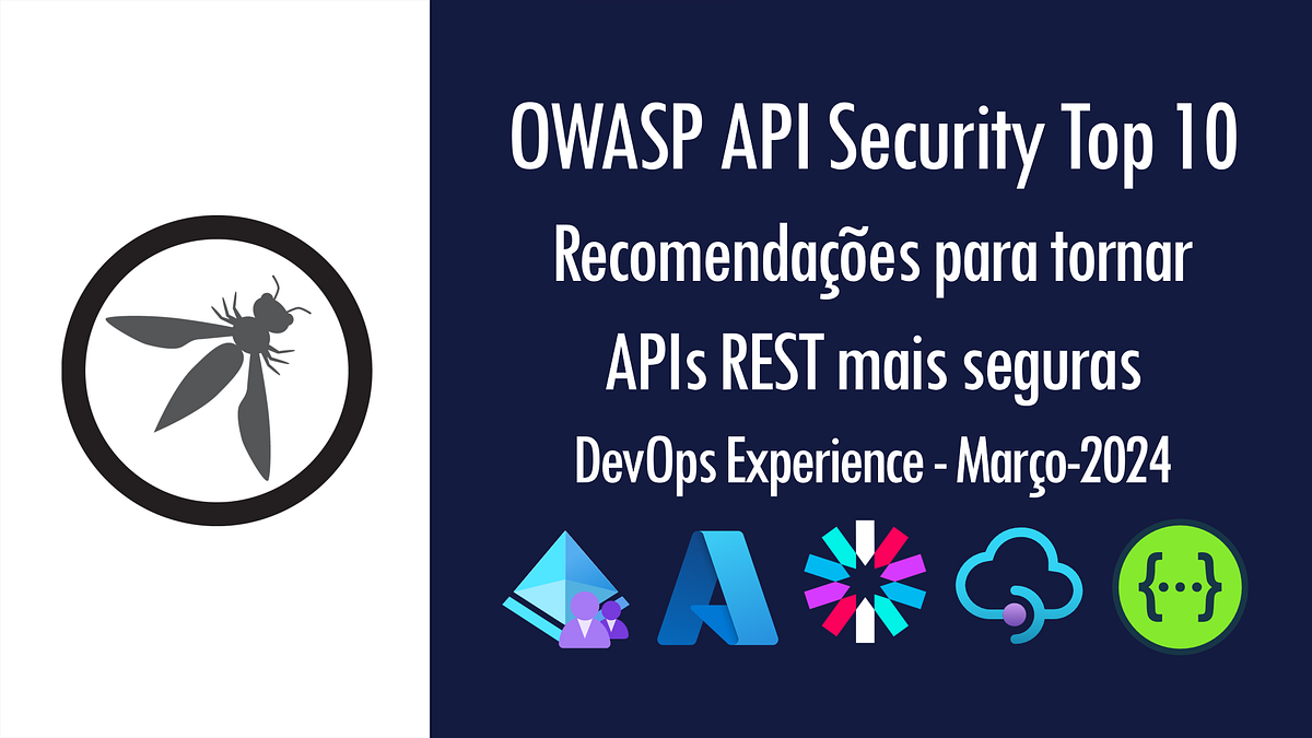 OWASP API Security Top 10: APIs REST mais seguras | DevOps Experience ...