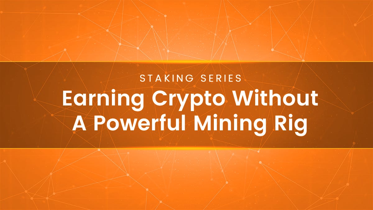 Earning Crypto without a Powerful Mining Rig — Stake your Crypto today! |  by Katalyse.io | Mission.org | Medium