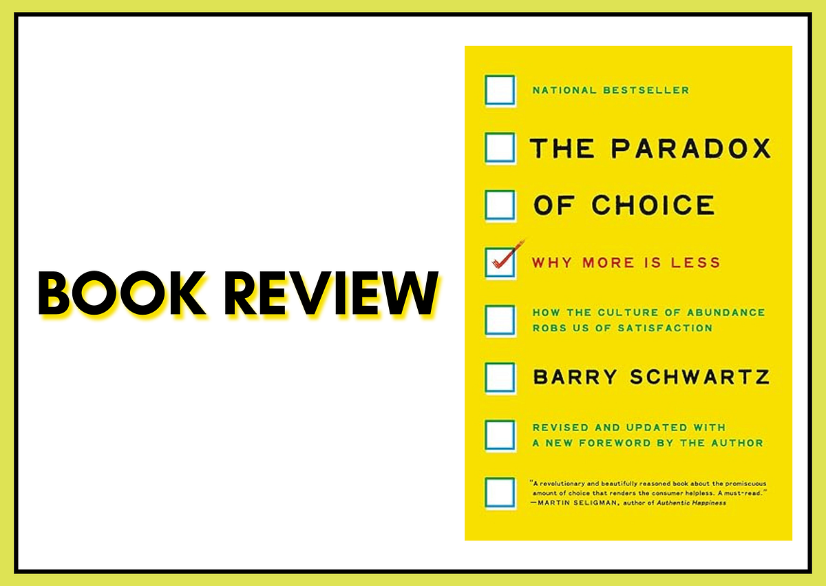 Book review: The Paradox of Choice | by Shruti Anand | Sep, 2024 | Medium