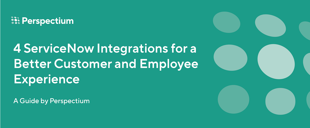 4 ServiceNow Integration Use Cases | by Perspectium | Medium
