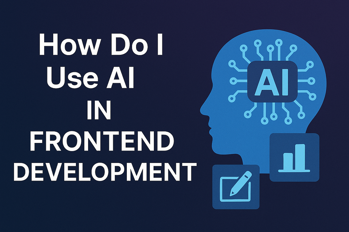 How Do I Use AI in Frontend Development | by Ali Dadashi | Medium