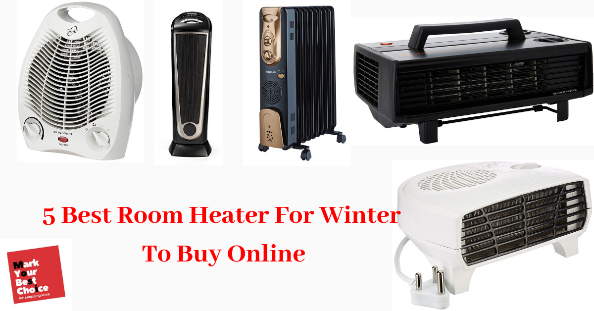 5 Best Room Heater For Winter. Winter is on the way and most probably… | by  Mark Your Best Choice | Medium