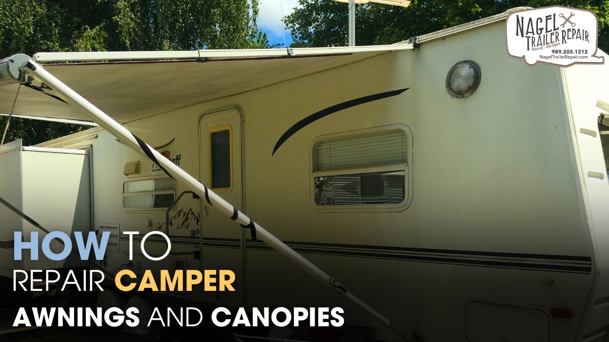 How to Repair Camper Awnings and Canopies by Nageltrailerrepair Jun