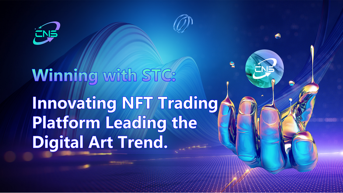 Winning with STC Innovating NFT Trading Platform Leading the Digital Art Trend by Coin Nexus