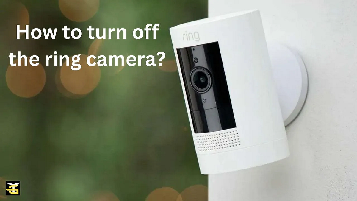 How to turn off the ring camera? Kashafriaz Medium
