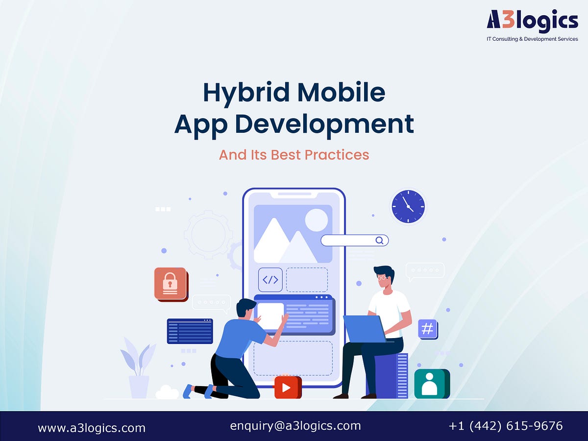 What Is Hybrid Mobile App Development And Its Best Practices? | by ...