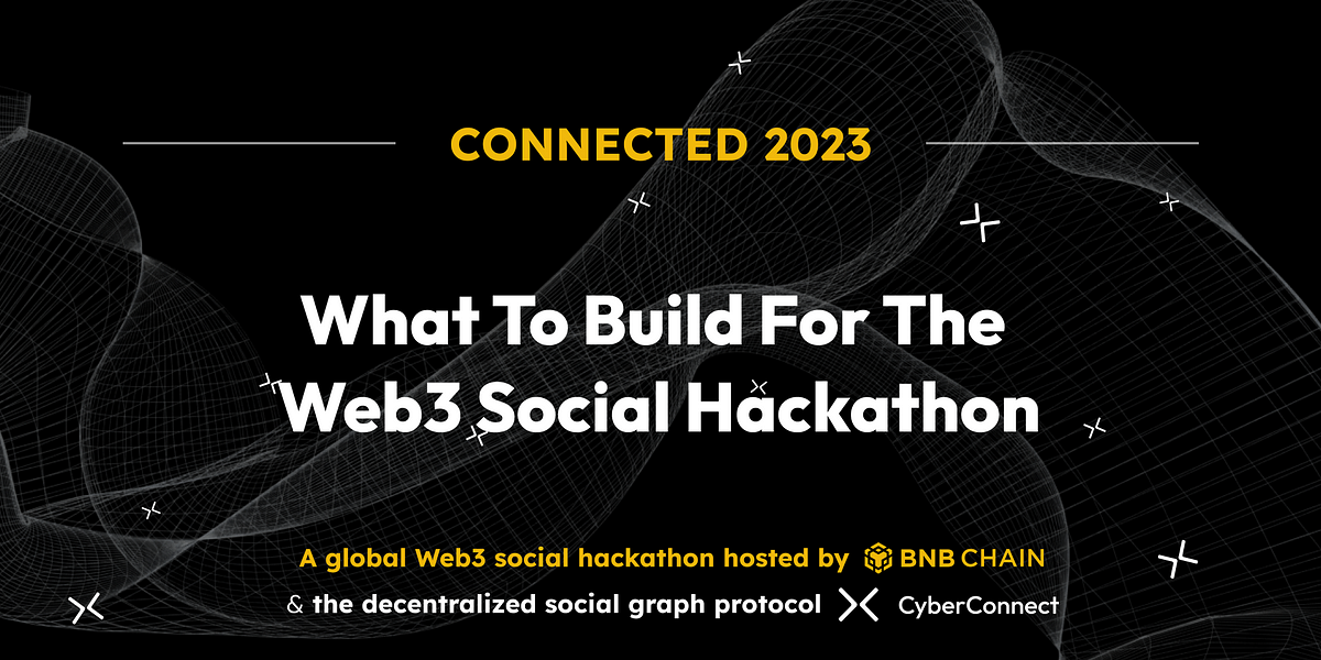 What to build for the Connected 2023 Web3 Social Hackathon? by
