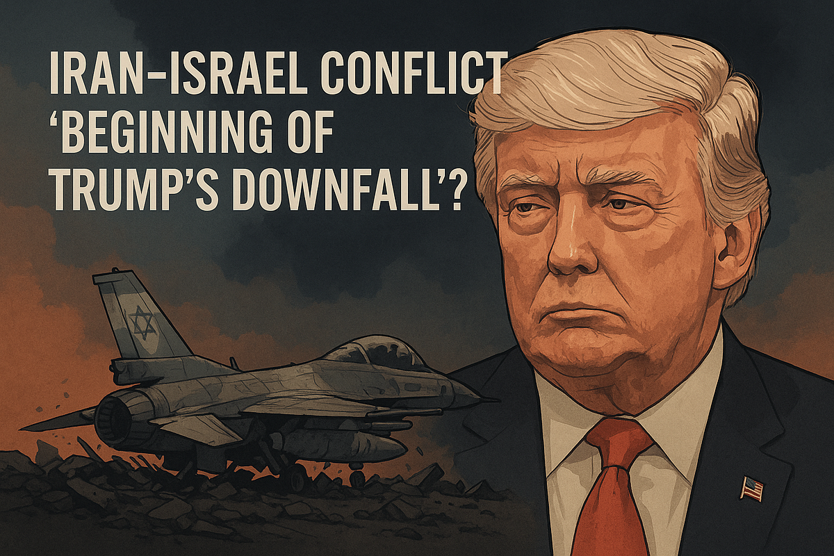 Iran-Israel Conflict: Beginning of Trump’s Downfall ? Shah Abul Ala