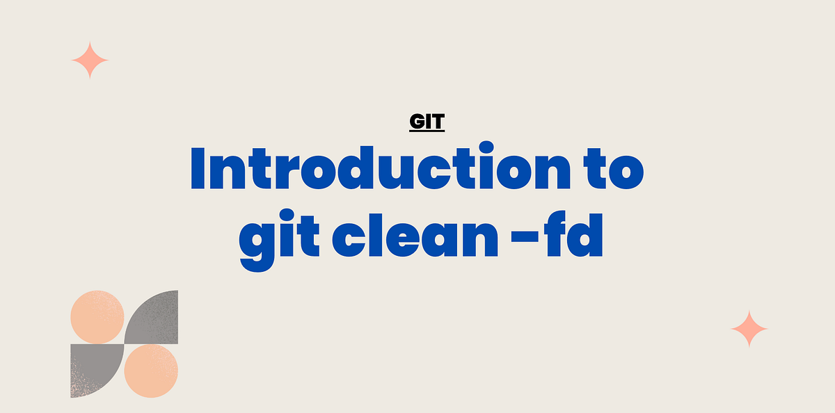 Introduction to git clean fd Hamad Medium