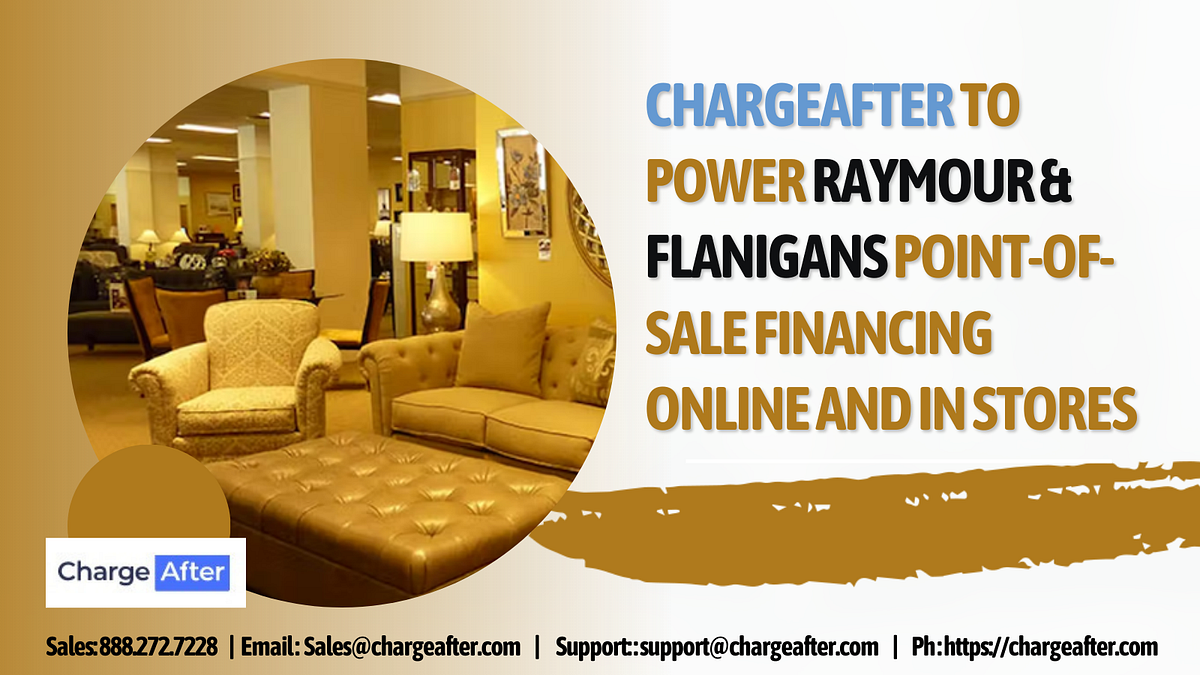 ChargeAfter to power Raymour & Flanigans PointofSale Financing Online