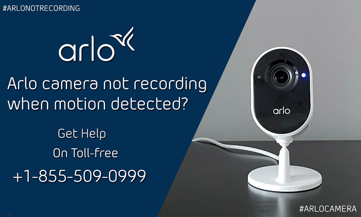 Why is my Arlo camera not recording motion? +18555090999 by Arlo Camera Aug, 2023 Medium
