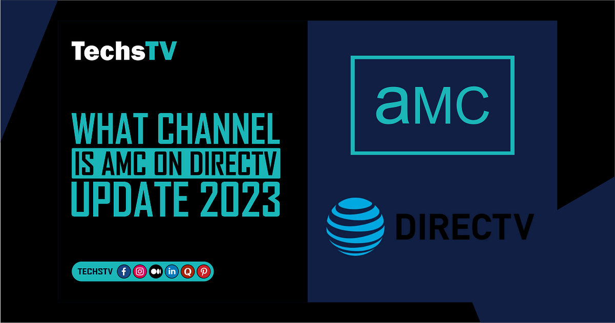 What Channel Is AMC On DirecTV Update 2023 TechsTV Medium